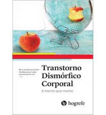 Transtorno Dismórfico Corporal - A Mente que Mente